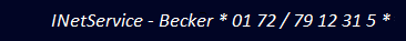  * INetService Becker *0172/7912315 *